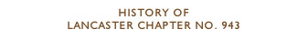 History of Lancaster chapter No. 943